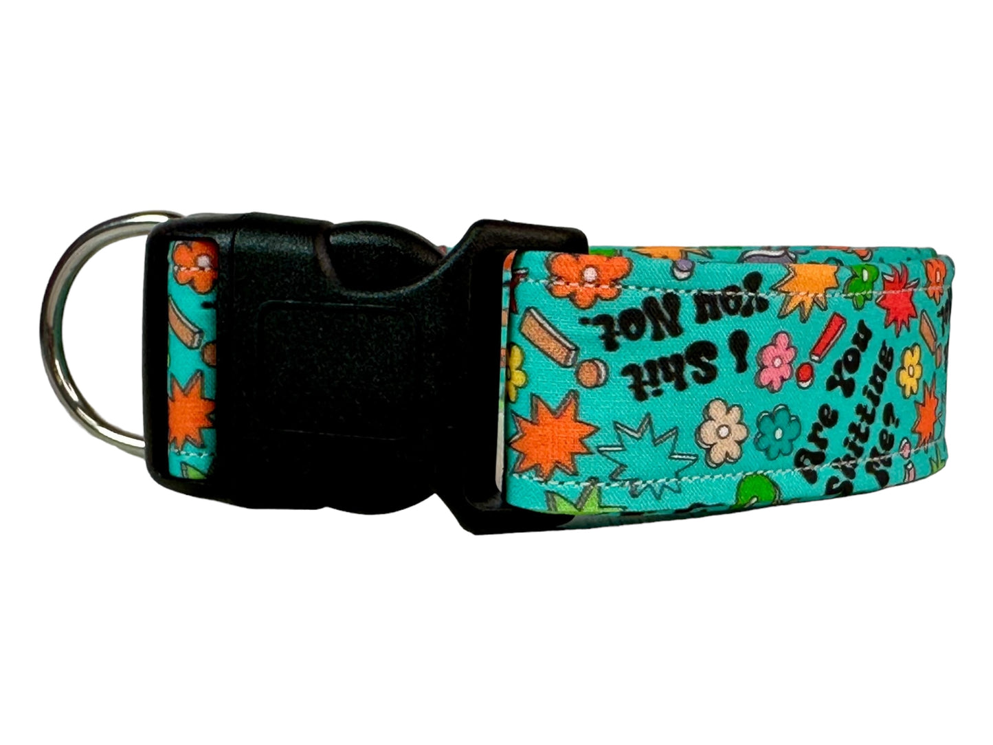 “Are you shitting me” dog collar - handmade side release dog collar