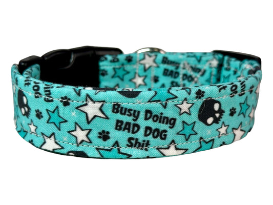 Busy doing bad dog shit dog collar, standard adjustable side release - handmade