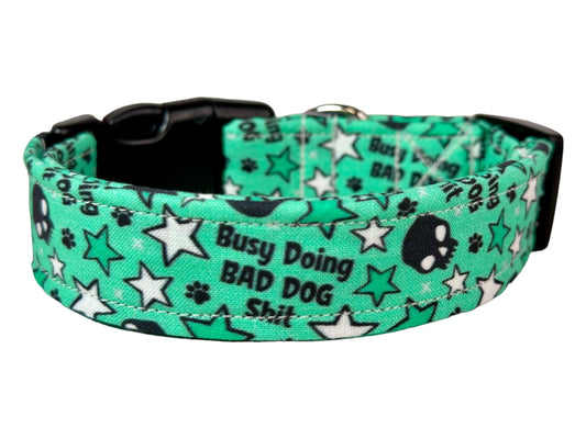 Busy doing bad dog shit dog collar (green), standard adjustable side release - handmade