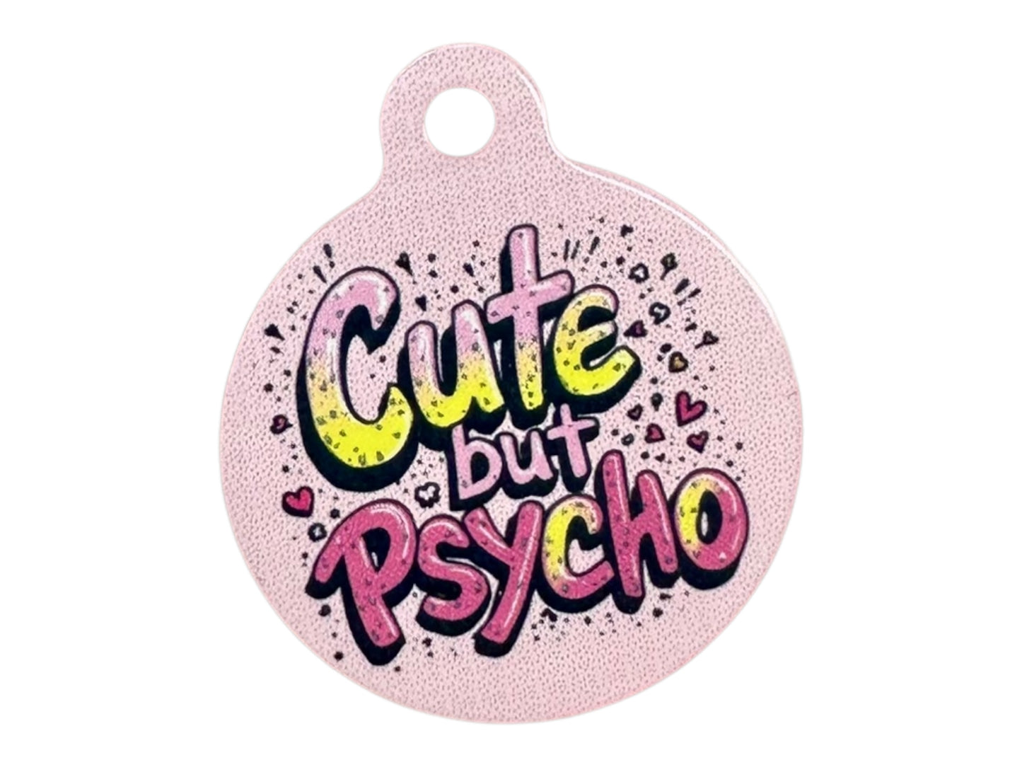 Cute But Psycho Aluminum Pet Tag - Customizable