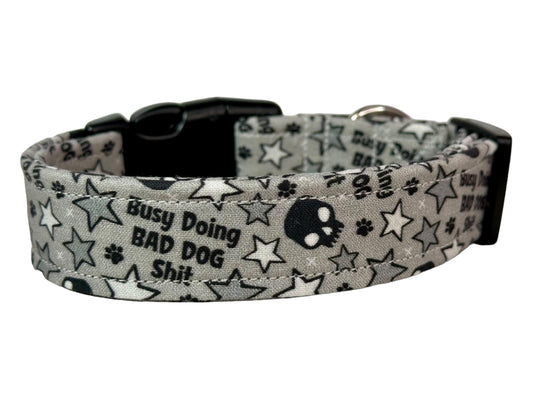 Busy doing bad dog shit dog collar, standard adjustable side release - handmade