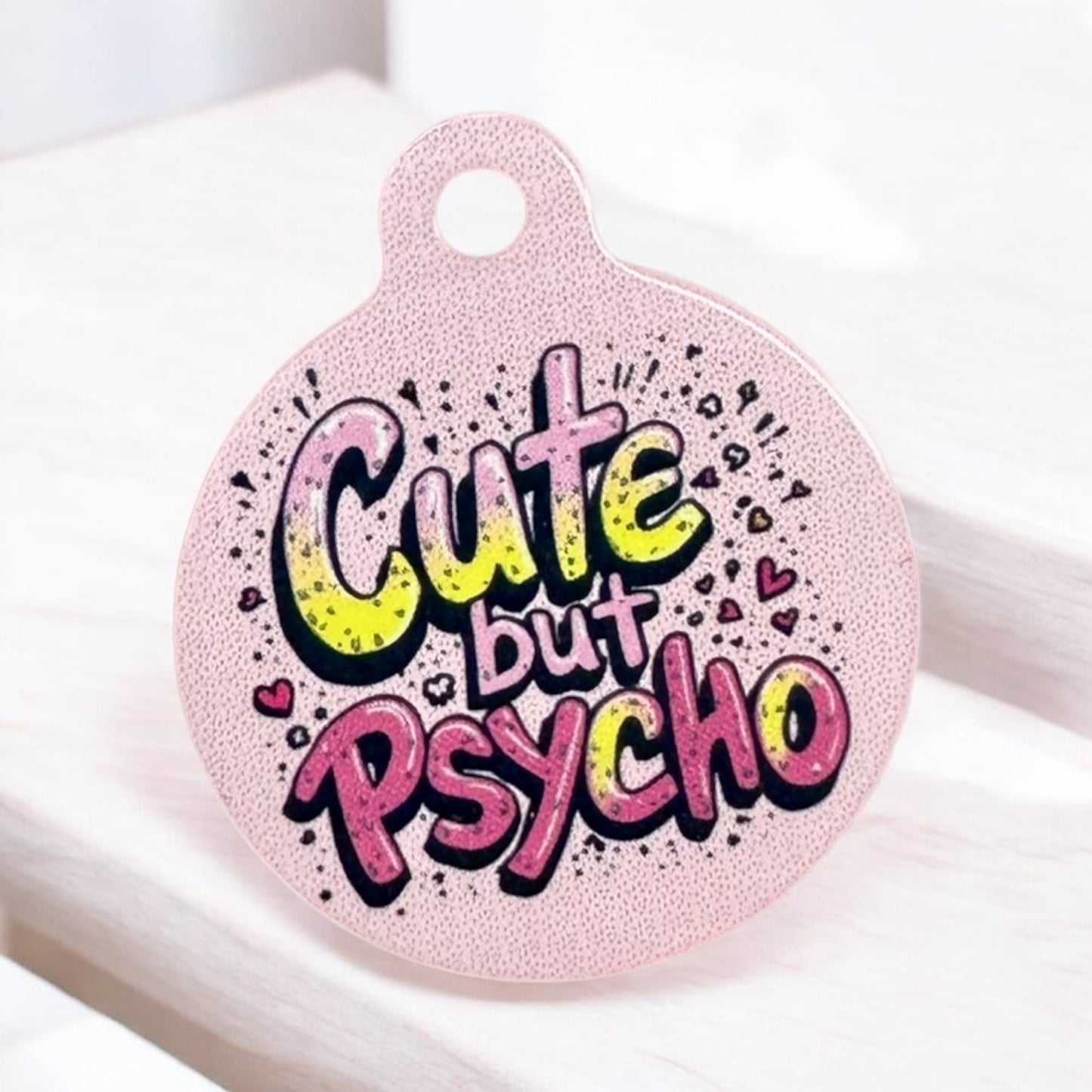 Cute But Psycho Aluminum Pet Tag - Customizable